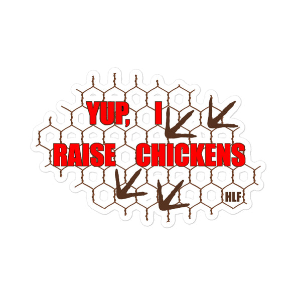 Yup I Raise Chickens - Harvest Lane Honey